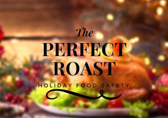 The Perfect Roast: Holiday Food Safety graphic